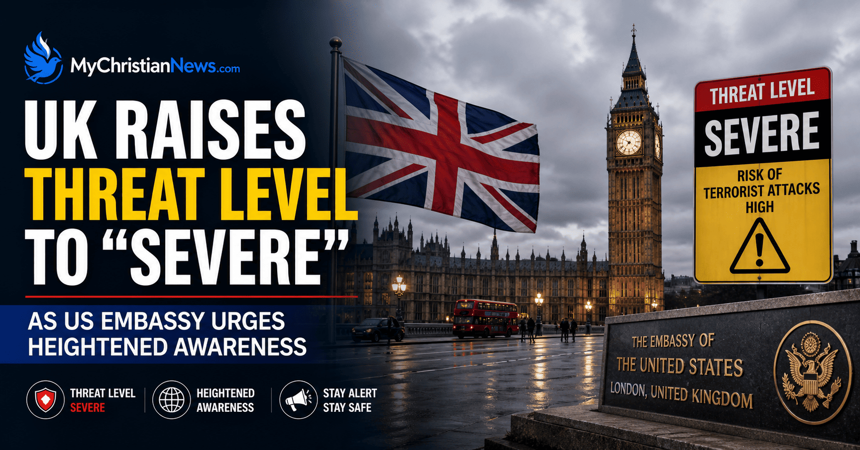 UK Raises Threat Level to “Severe” as US Embassy Urges Heightened Awareness